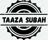 Taaza Subah